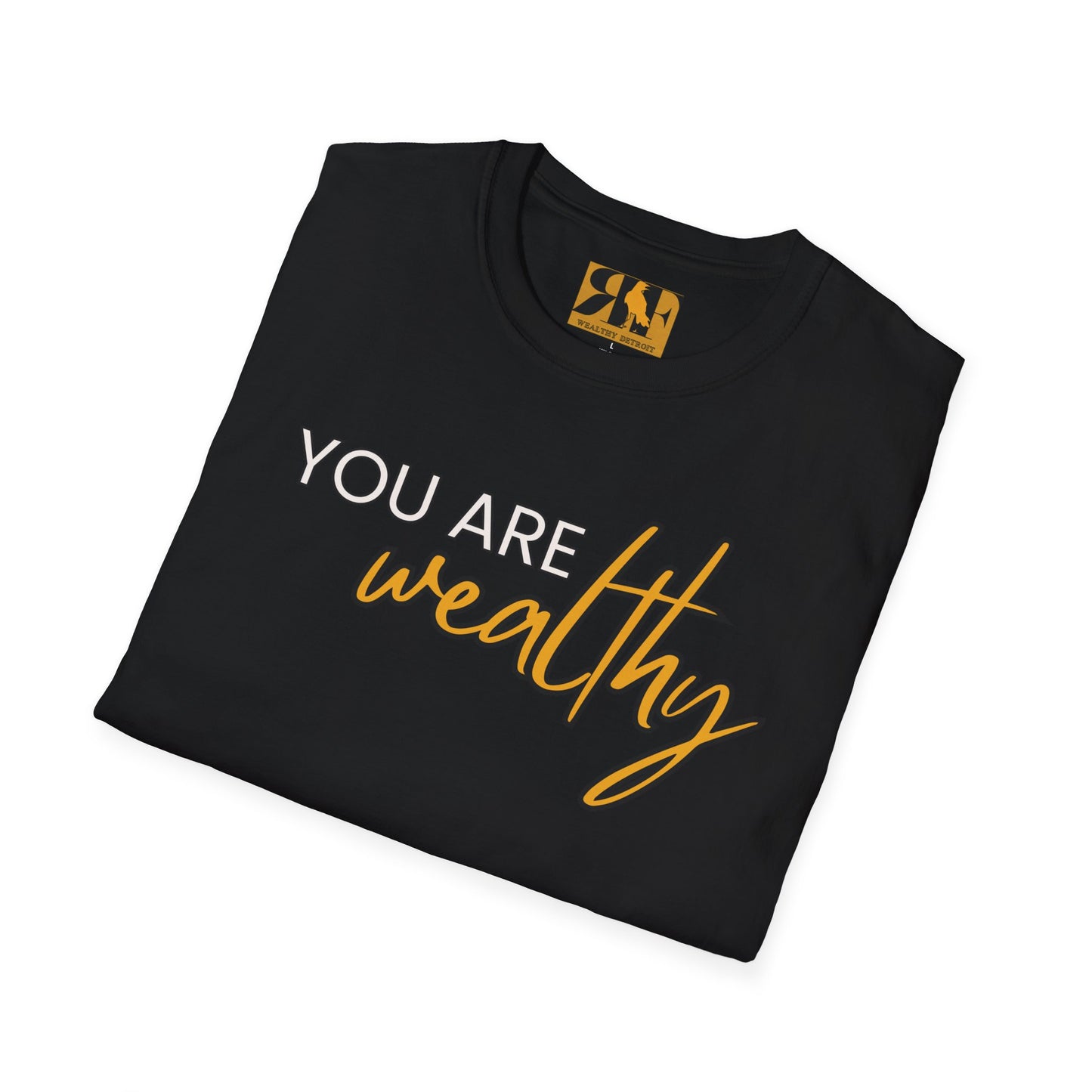 You Are Wealthy T-Shirt