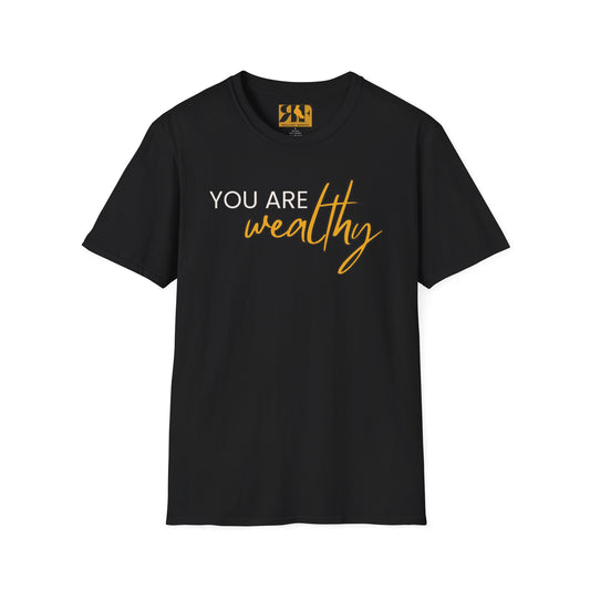 You Are Wealthy T-Shirt